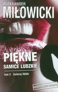 Piękne samice ludzkie Tom 2 - Miłowicki Aleksander - książka