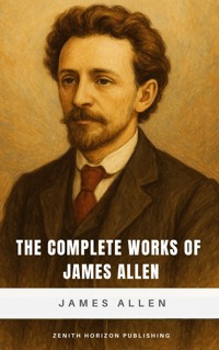 The Complete Works of James Allen - James Allen - ebook