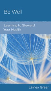 Be Well - Lainey Greer - ebook