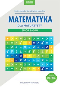Matematyka dla maturzysty Zbiór zadań - Konstantynowicz Adam, Konstantynowicz Anna - książka