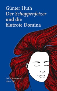 Der Schoppenfetzer und die blutrote Domina - Günter Huth - ebook