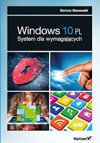 Windows 10 PL. System dla wymagających - Bartosz Danowski - książka