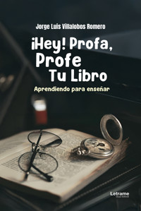 ¡Hey! Profa, Profe Tu Libro - Jorge Luis Villalobos Romero - ebook