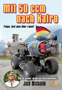 Mit 50 ccm nach Kairo - Jack Michalek - ebook