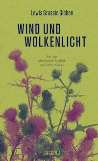 Wind und Wolkenlicht - Lewis Grassic Gibbon - ebook