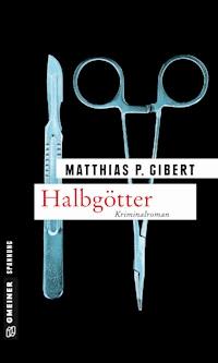 Halbgötter - Matthias P. Gibert - ebook