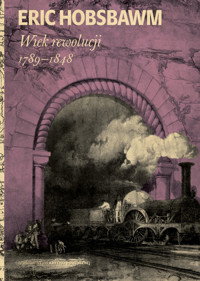 Wiek rewolucji: 1789-1848 - Eric Hobsbawm - ebook + książka