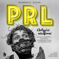 PRL Artyści niesforni - Sławomir Koper - ebook + audiobook + książka