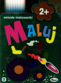 Maluj wesołe malowanki 2+ -  - książka