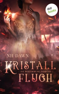 Kristallfluch: Die Bestimmung Ishøghs - NH Dawn - ebook