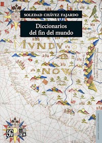 Diccionarios del fin del mundo - Soledad Chávez Fajardo - ebook