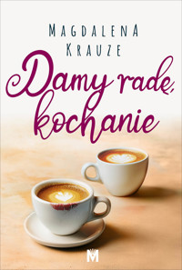Damy radę, kochanie - Magdalena Krauze - ebook + audiobook + książka