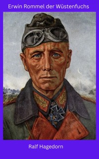 Erwin Rommel der Wüstenfuchs - Ralf Hagedorn - ebook