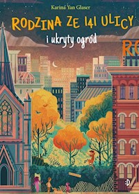Rodzina ze 141 Ulicy i ukryty ogród - Glaser Karina Yan - książka