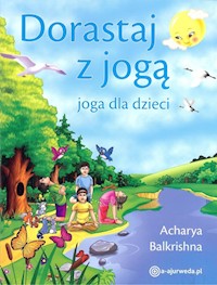 Dorastaj z jogą - Balkrishna Acharya - książka