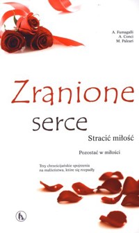 Zranione serce - zbiorowa praca - książka