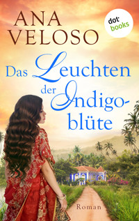 Das Leuchten der Indigoblüte - Ana Veloso - ebook