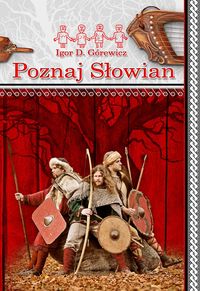 Poznaj Słowian - Górewicz Igor D. - książka