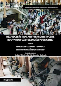 Bezpieczeństwo antyterrorystyczne budynków użyteczności publicznej Tom 3 -  - książka
