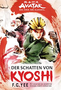 Avatar - Der Herr der Elemente: Der Schatten von Kyoshi - F.C. Yee - ebook