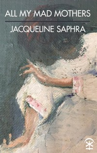 All My Mad Mothers - Jacqueline Saphra - ebook