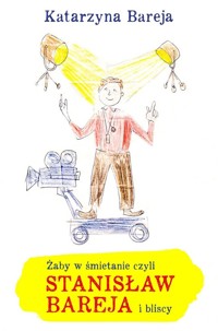 Żaby w śmietanie czyli Stanisław Bareja i bliscy - Katarzyna Bareja - ebook + audiobook + książka