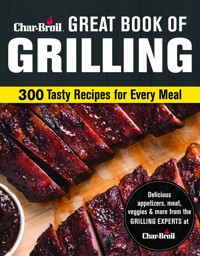 Char-Broil Great Book of Grilling - Editors of Creative Homeowner - ebook