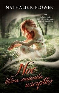 Noc, która zmieniła wszystko - Nathalie K. Flower - ebook + audiobook