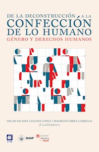 De la deconstrucción a la confección de lo humano - Oscar Nicasio Lagunes López - ebook