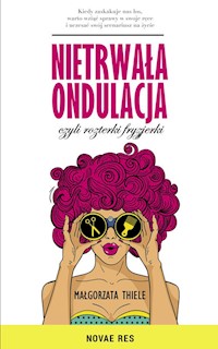 Nietrwała ondulacja, czyli rozterki fryzjerki - Małgorzata Thiele - ebook + książka