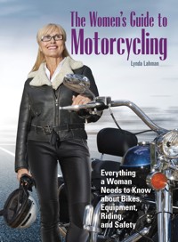 The Women's Guide to Motorcycling - Lynda Lahman - ebook