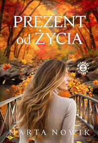 Prezent od życia - Nowik Marta - ebook