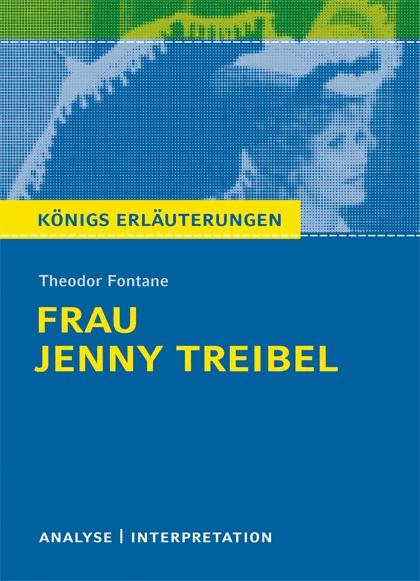 Frau Jenny Treibel von Theodor Fontane. Textanalyse und Interpretation mit ausführlicher Inhaltsangabe und Abituraufgaben mit Lösungen.