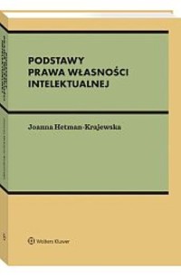 Podstawy prawa własności intelektualnej w.2/2025 - Hetman-Krajewska Joanna - książka