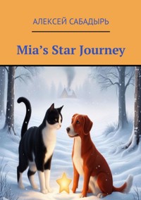 Mia's Star Journey - Алексей Сабадырь - ebook
