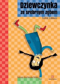 Dziewczynka ze srebrnym zębem - Grabowski Andrzej Marek - książka