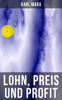 Lohn, Preis und Profit - Karl Marx - ebook