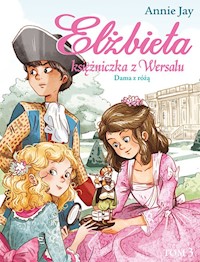 Elżbieta Księżniczka z Wersalu Dama z różą - Jay Annie - książka