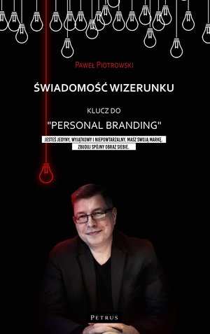 Świadomość wizerunku. Klucz do `Personal branding` - Paweł Piotrowski - książka