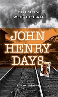 John Henry Days - Colson Whitehead - ebook