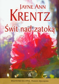 Świt nad zatoką - Krentz Jayne Ann - książka