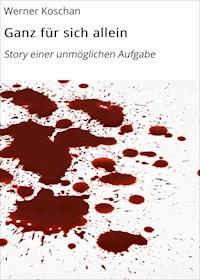 Ganz für sich allein - Werner Koschan - ebook