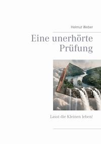 Eine unerhörte Prüfung - Helmut Weber - ebook