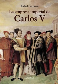 La empresa imperial de Carlos V - Rafael Carrasco - ebook