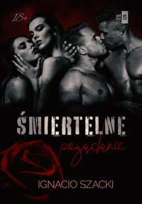 Śmiertelne pożądanie - Szacki Ignacio - ebook + książka