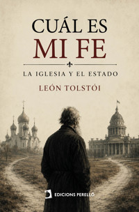 Cuál es mi fe. La Iglesia y el Estado - Léon Tolstoï - ebook