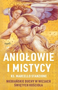 Aniołowie i mistycy - Marcello Stanzione - książka