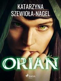 Orian - Katarzyna Szewioła-Nagel - ebook + audiobook