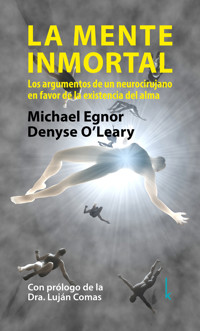 La mente inmortal - Michael Egnor - ebook