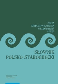 Słownik polsko-starogrecki - Abramowiczówna Zofia, Appel Włodzimierz - książka